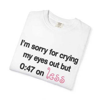 crying my eyes out tee
