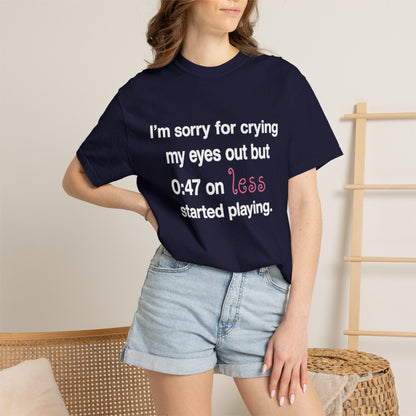 crying my eyes out tee