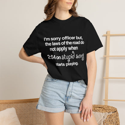 stupid song road laws shirt