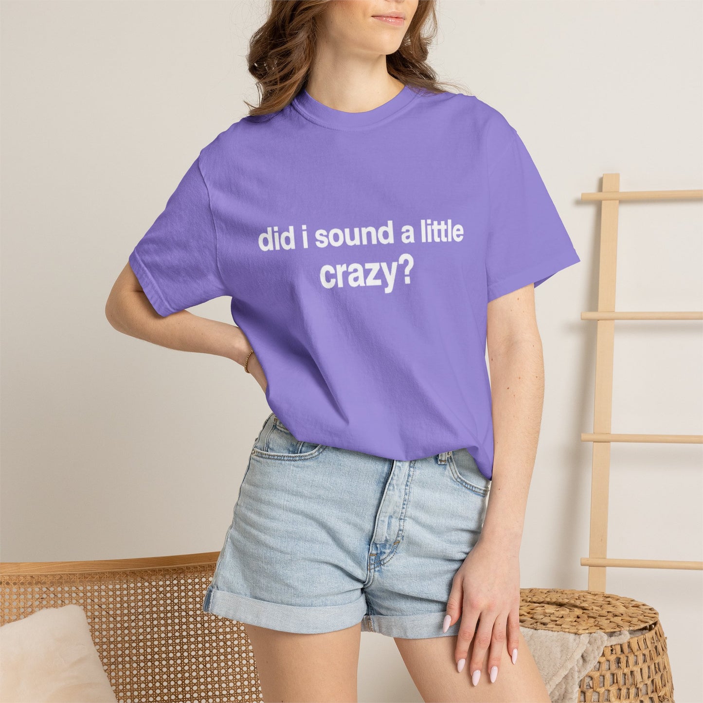 did i sound a little crazy? tee