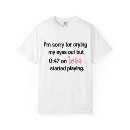 crying my eyes out tee