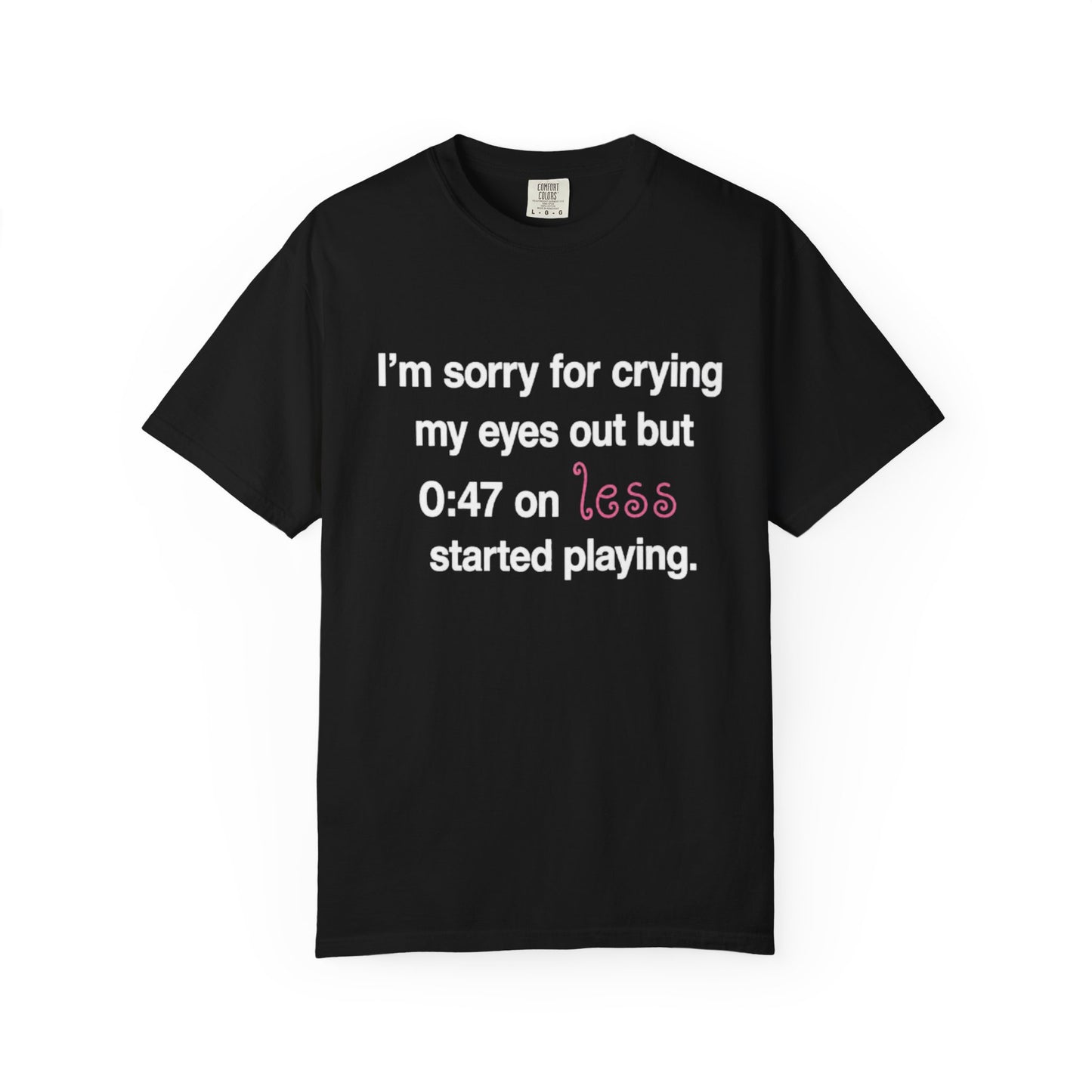 crying my eyes out tee
