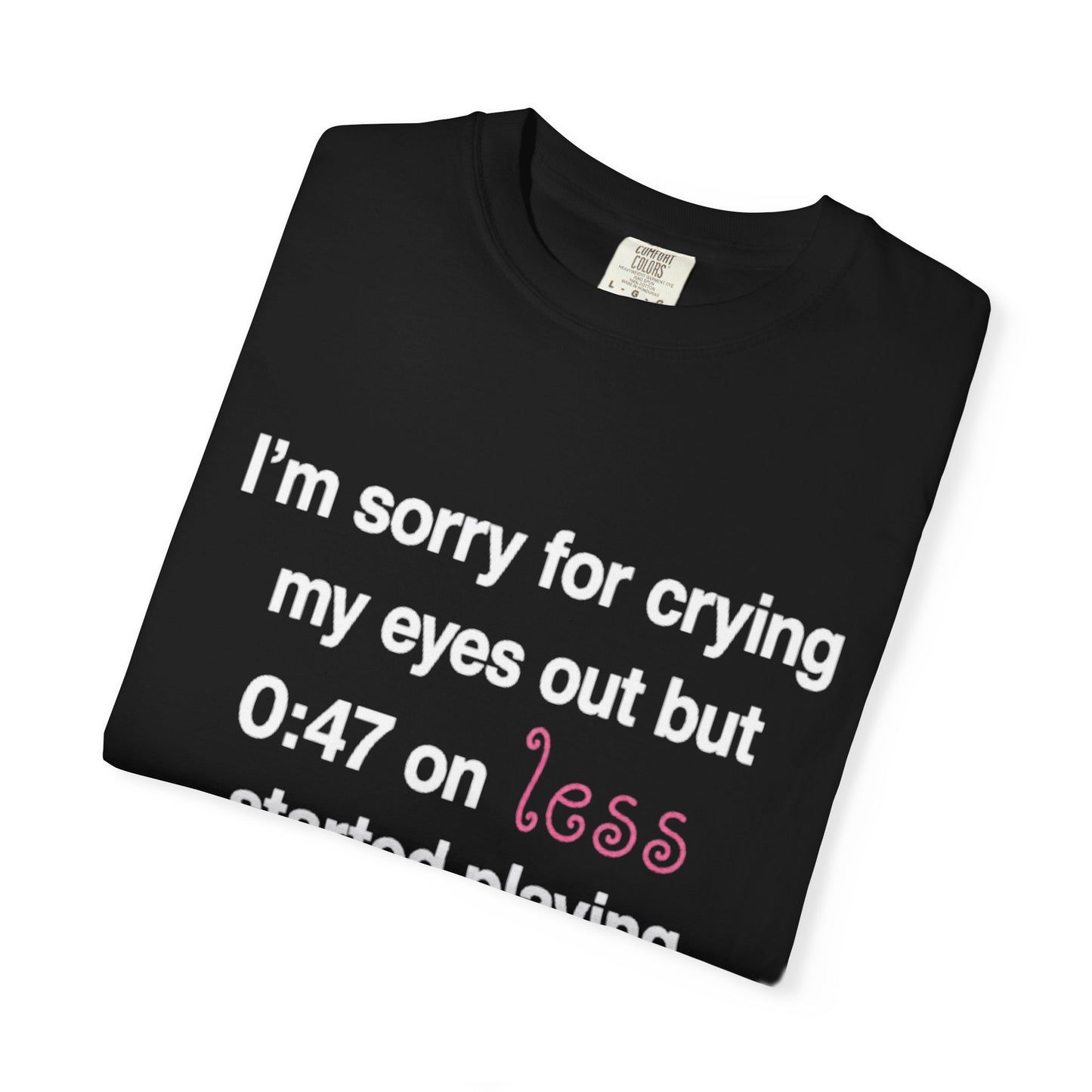 crying my eyes out tee