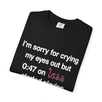 crying my eyes out tee